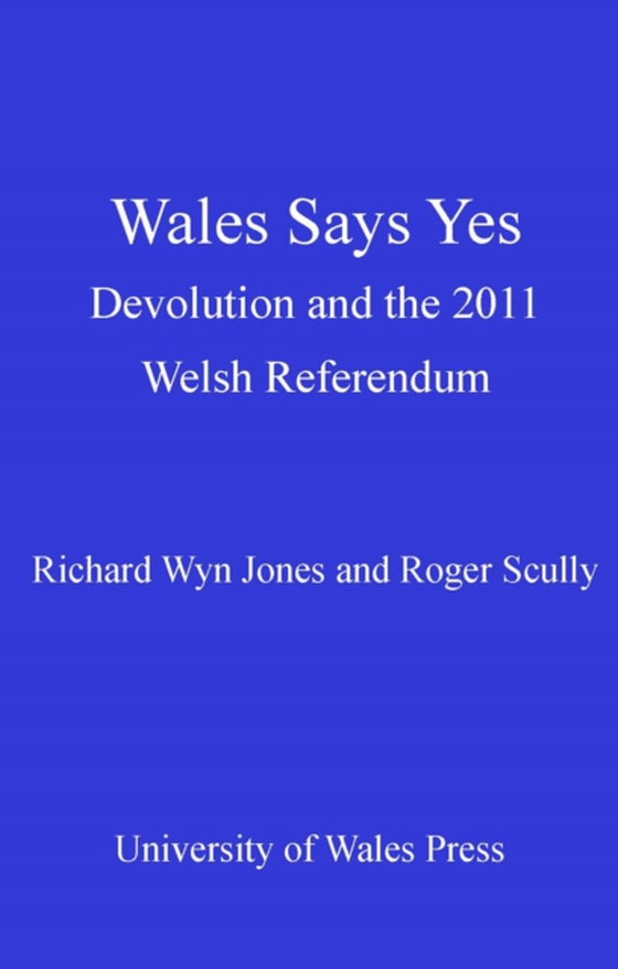 Wales Says Yes (e-bog) af Scully, Roger