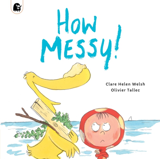 How Messy! (e-bog) af Welsh, Clare Helen