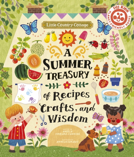 Little Country Cottage: A Summer Treasury of Recipes, Crafts and Wisdom (e-bog) af Ferraro-Fanning, Angela