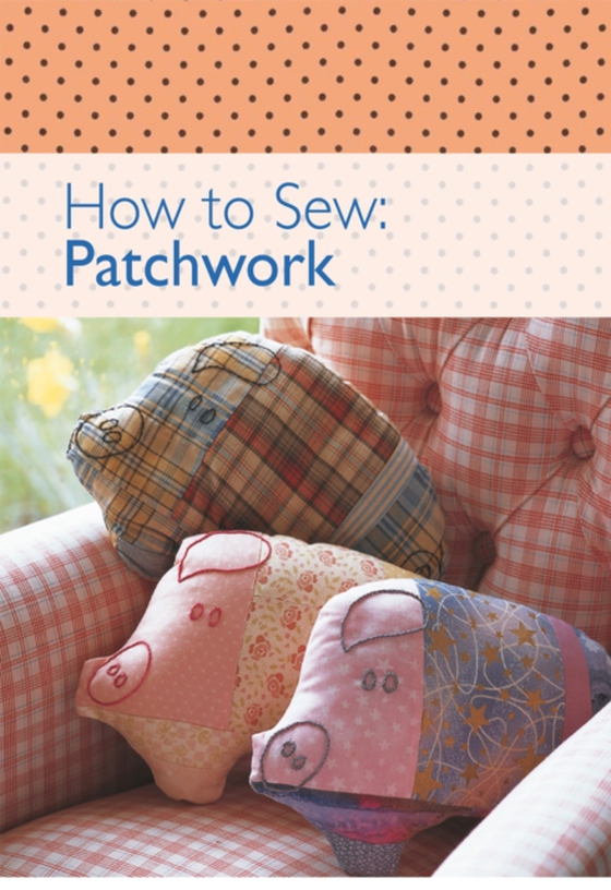 How to Sew - Patchwork (e-bog) af Various (Author)