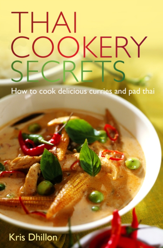 Thai Cookery Secrets (e-bog) af Dhillon, Kris