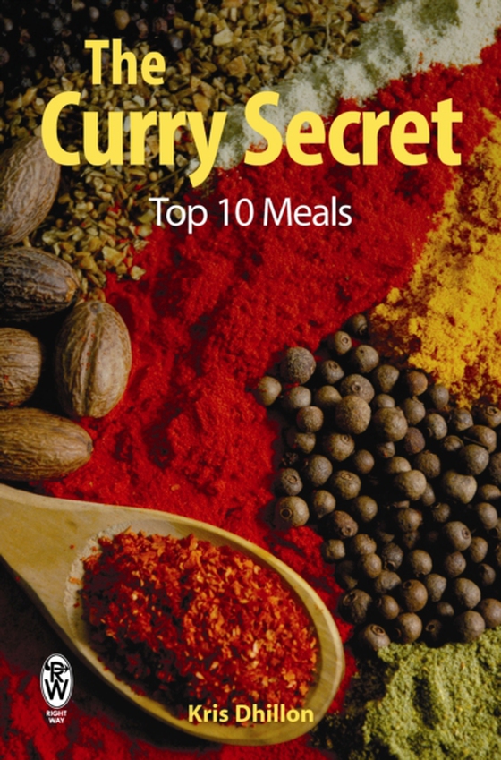 Curry Secret: Top 10 Meals (e-bog) af Dhillon, Kris