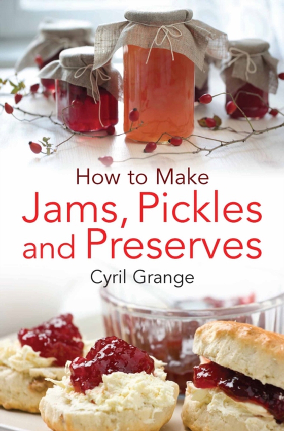 How To Make Jams, Pickles and Preserves (e-bog) af Grange, Cyril