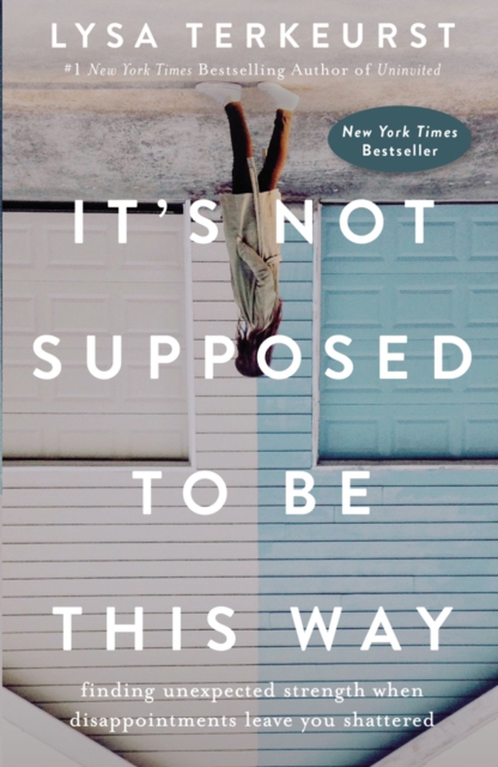 It's Not Supposed to Be This Way (e-bog) af TerKeurst, Lysa