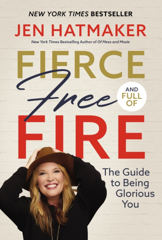 Fierce, Free, and Full of Fire (e-bog) af Hatmaker, Jen