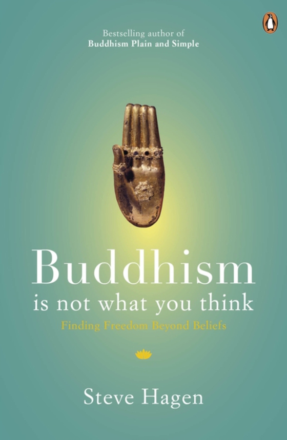 Buddhism is Not What You Think (e-bog) af Hagen, Steve
