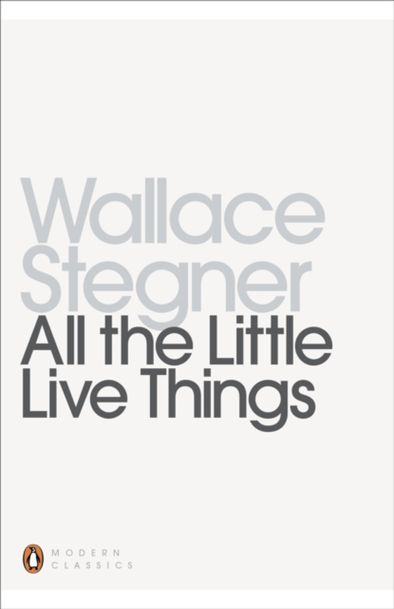 All the Little Live Things (e-bog) af Stegner, Wallace