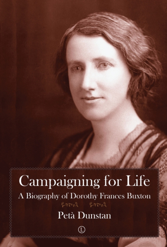 Campaigning for Life (e-bog) af Dunstan, Peta