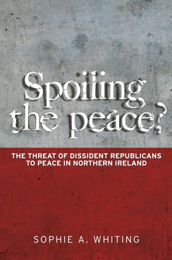 Spoiling the peace? (e-bog) af Whiting, Sophie