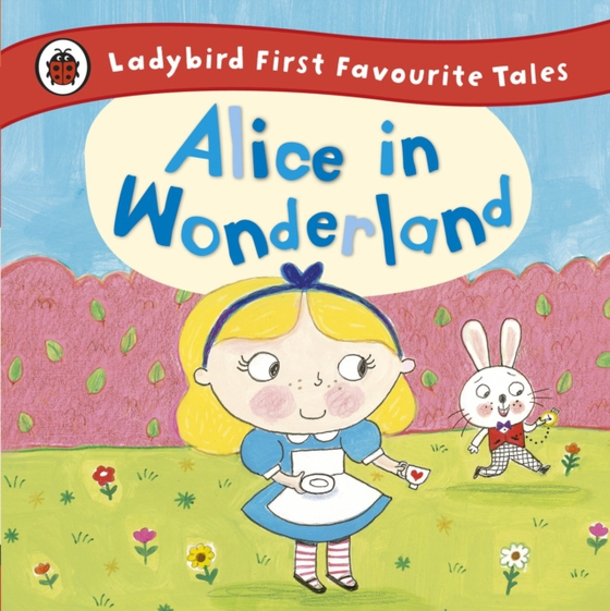 Alice in Wonderland: Ladybird First Favourite Tales (e-bog) af -