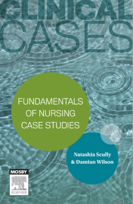 Clinical Cases: Fundamentals of nursing case studies - eBook (e-bog) af Wilson, Damian