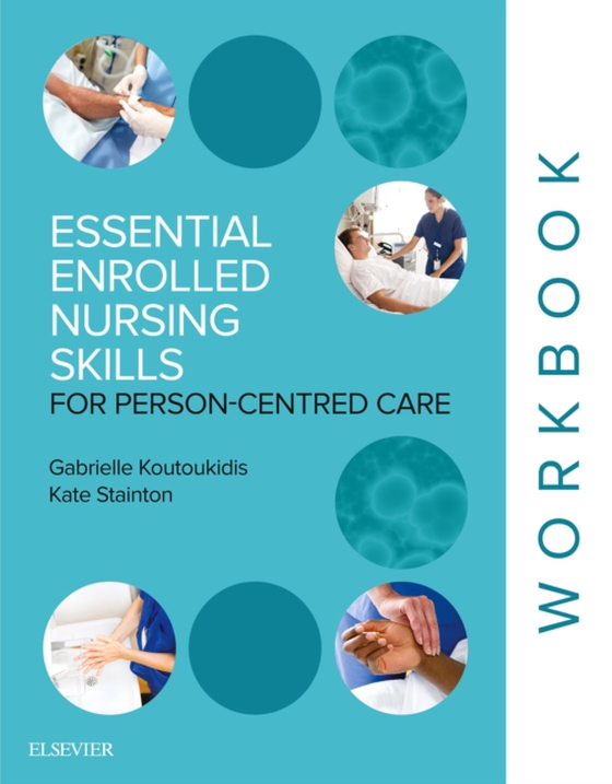 Essential Enrolled Nursing Skills for Person-Centred Care (e-bog) af Stainton, Kate