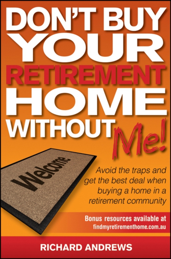 Don't Buy Your Retirement Home Without Me! (e-bog) af Andrews, Richard