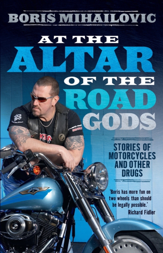 At the Altar of the Road Gods (e-bog) af Mihailovic, Boris