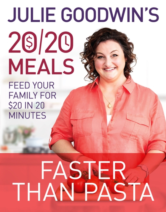 Julie Goodwin's 20/20 Meals: Faster than Pasta (e-bog) af Goodwin, Julie