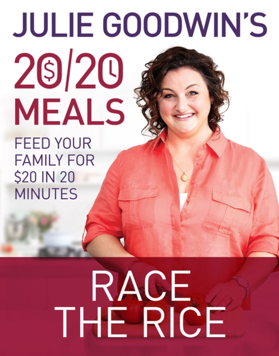 Julie Goodwin's 20/20 Meals: Race the Rice (e-bog) af Goodwin, Julie