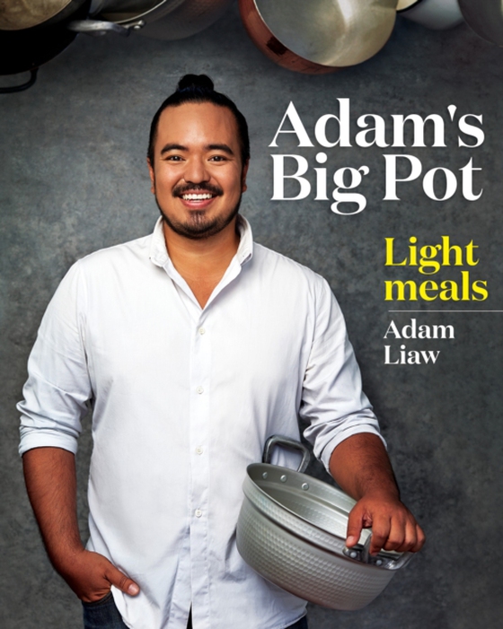 Adam's Big Pot:  Light Meals (e-bog) af Liaw, Adam