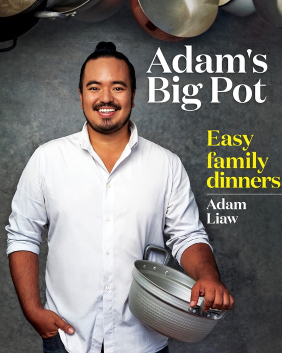 Adam's Big Pot:  Easy Family Dinners (e-bog) af Liaw, Adam