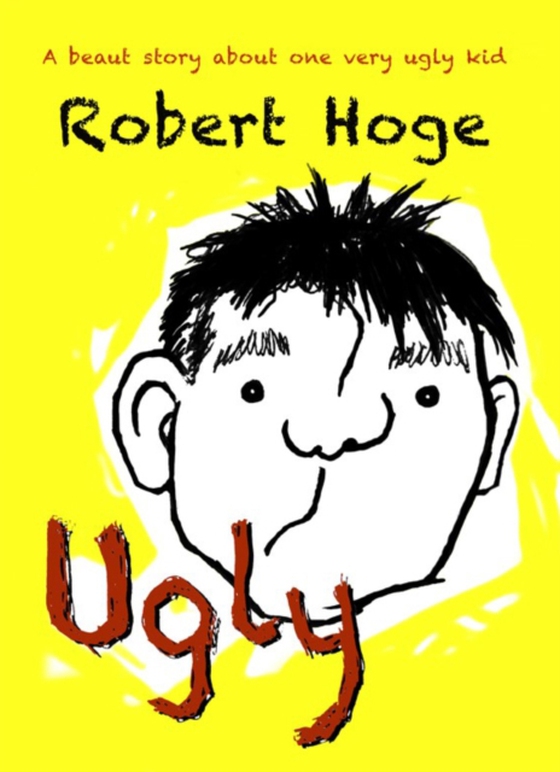Ugly (younger readers) (e-bog) af Hoge, Robert