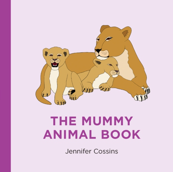 Mummy Animal Book (e-bog) af Cossins, Jennifer