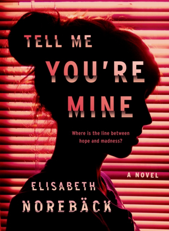 Tell Me You're Mine (e-bog) af ck, Elisabeth Noreb