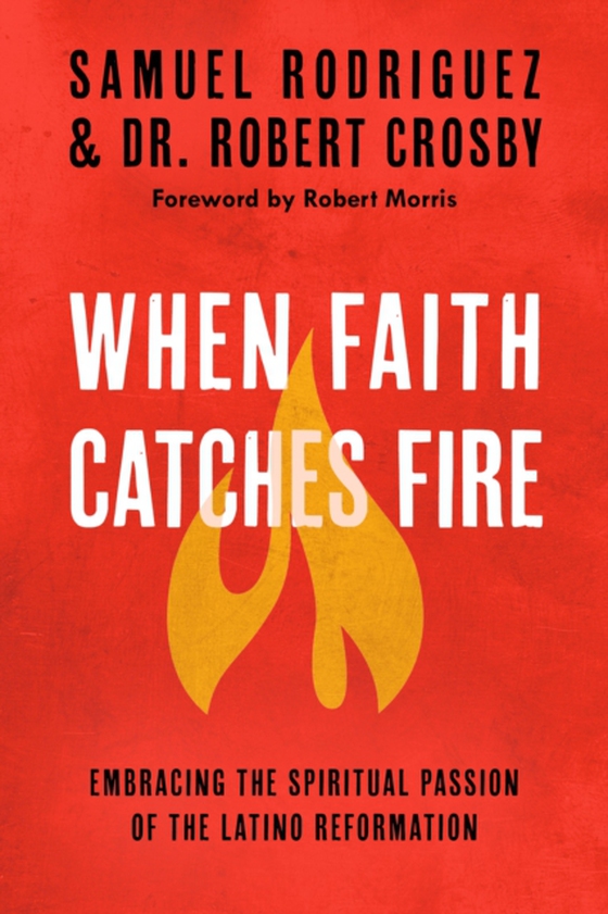 When Faith Catches Fire (e-bog) af Crosby, Robert C.