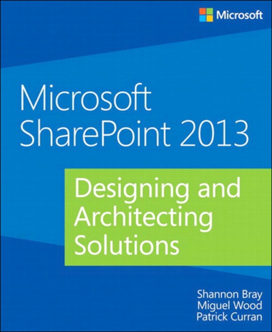 Microsoft SharePoint 2013 Designing and Architecting Solutions (e-bog) af Curran, Patrick