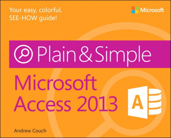 Microsoft Access 2013 Plain & Simple (e-bog) af Couch, Andrew