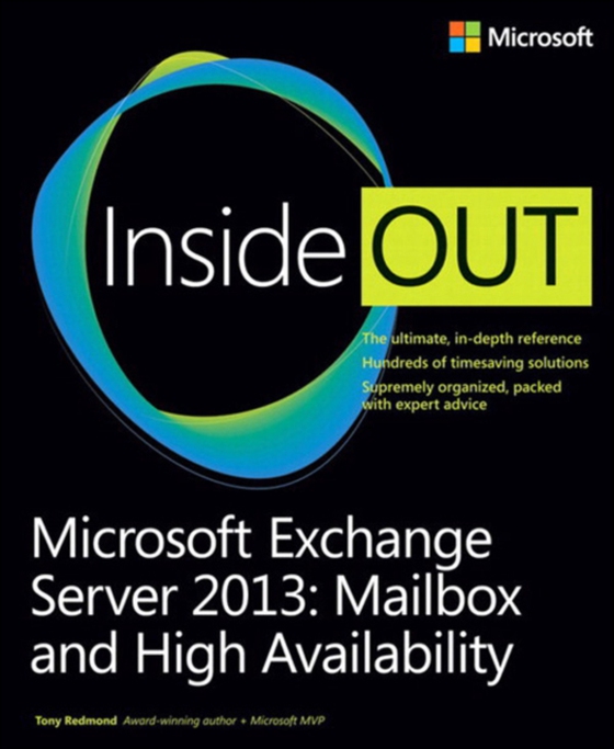 Microsoft Exchange Server 2013 Inside Out Mailbox and High Availability (e-bog) af Redmond, Tony