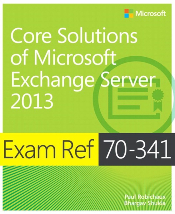 Exam Ref 70-341 Core Solutions of Microsoft Exchange Server 2013 (MCSE) (e-bog) af Shukla, Bhargav