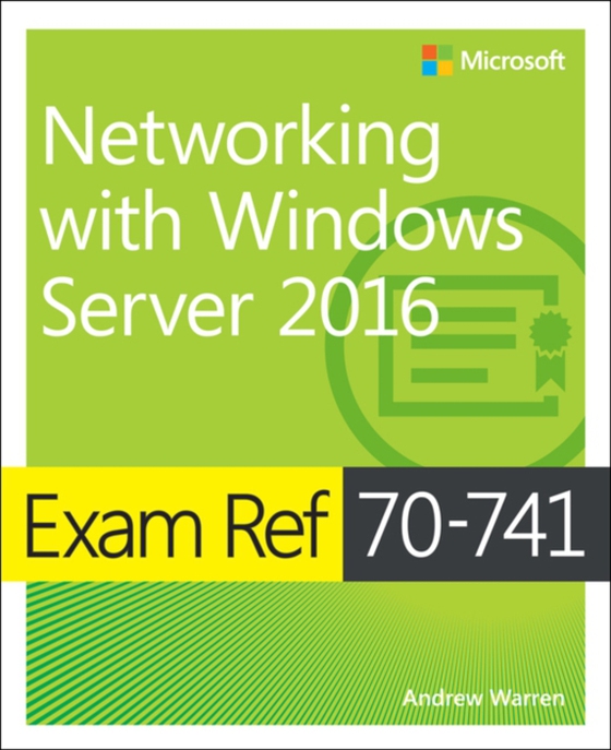 Exam Ref 70-741 Networking with Windows Server 2016 (e-bog) af Warren, Andrew