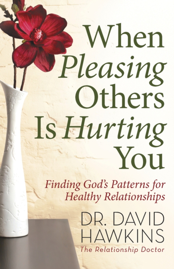 When Pleasing Others Is Hurting You (e-bog) af Hawkins, David