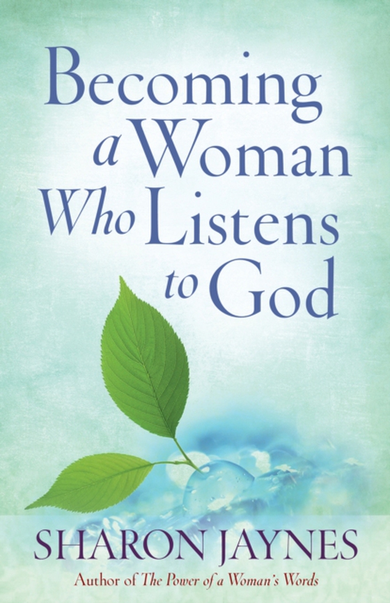 Becoming a Woman Who Listens to God (e-bog) af Sharon Jaynes