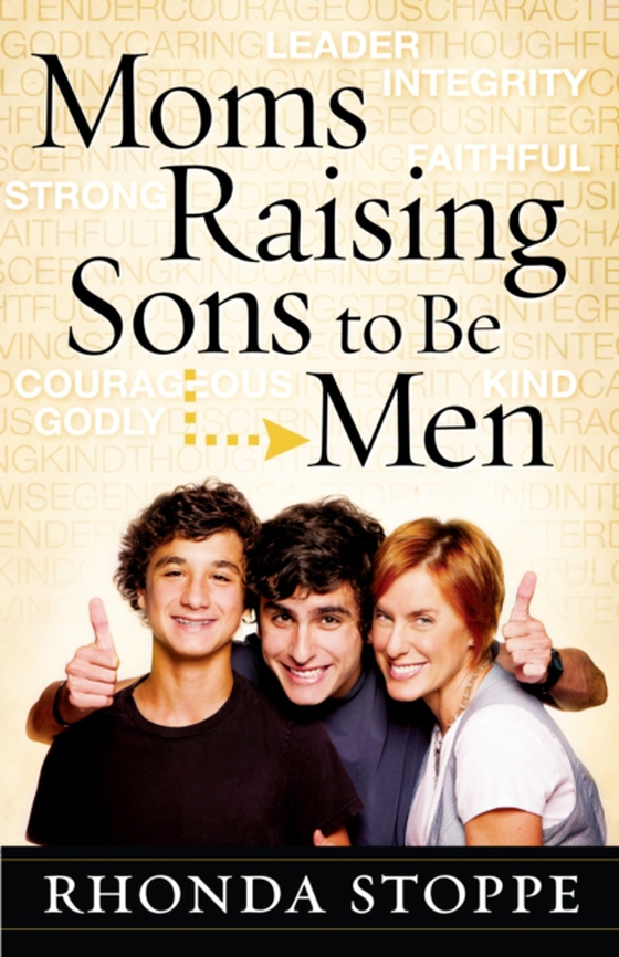 Moms Raising Sons to Be Men (e-bog) af Stoppe, Rhonda