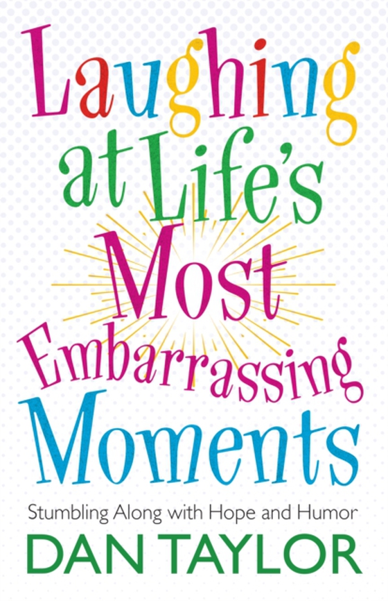 Laughing at Life's Most Embarrassing Moments