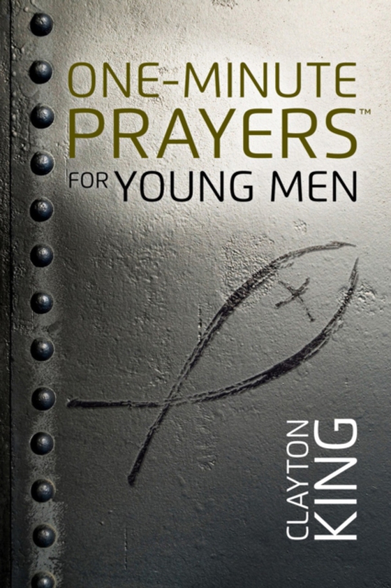 One-Minute Prayers for Young Men (e-bog) af King, Clayton