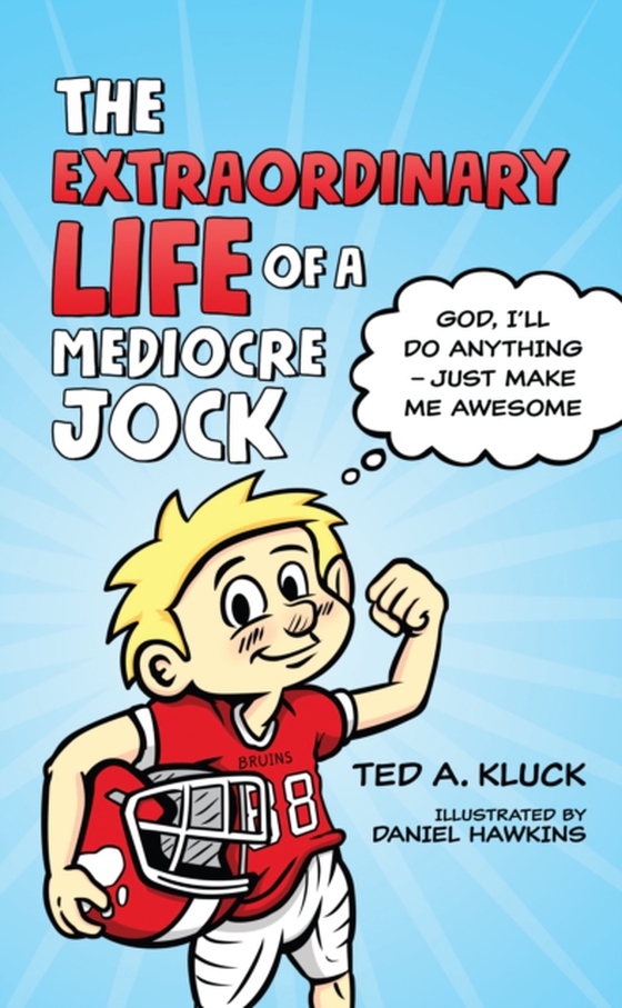 Extraordinary Life of a Mediocre Jock (e-bog) af Kluck, Ted