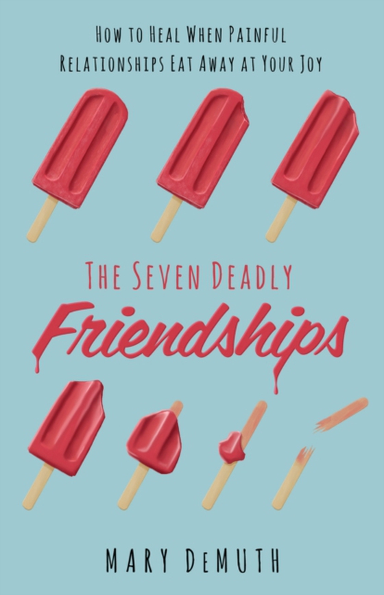 Seven Deadly Friendships (e-bog) af DeMuth, Mary E.