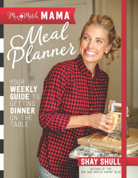Mix-and-Match Mama(R) Meal Planner (e-bog) af Shull, Shay
