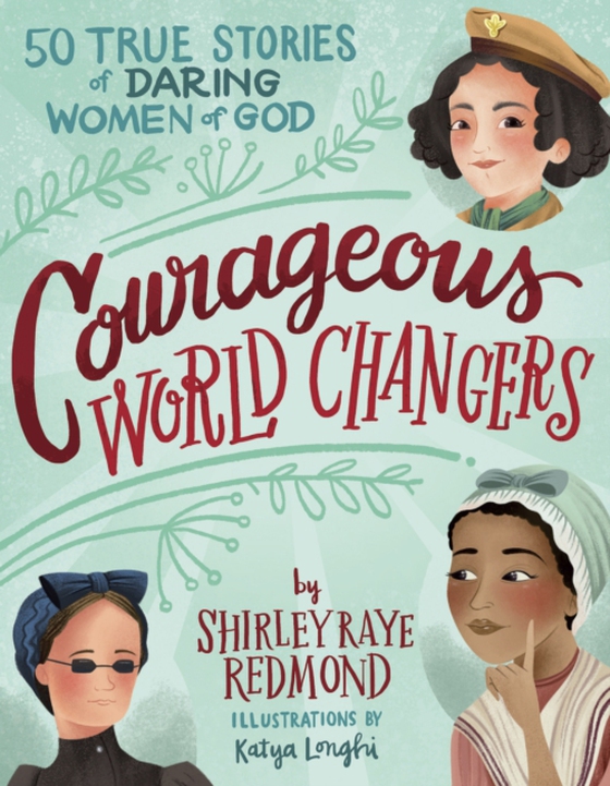 Courageous World Changers (e-bog) af Redmond, Shirley Raye