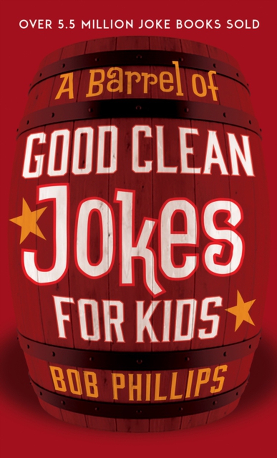 Barrel of Good Clean Jokes for Kids (e-bog) af Phillips, Bob