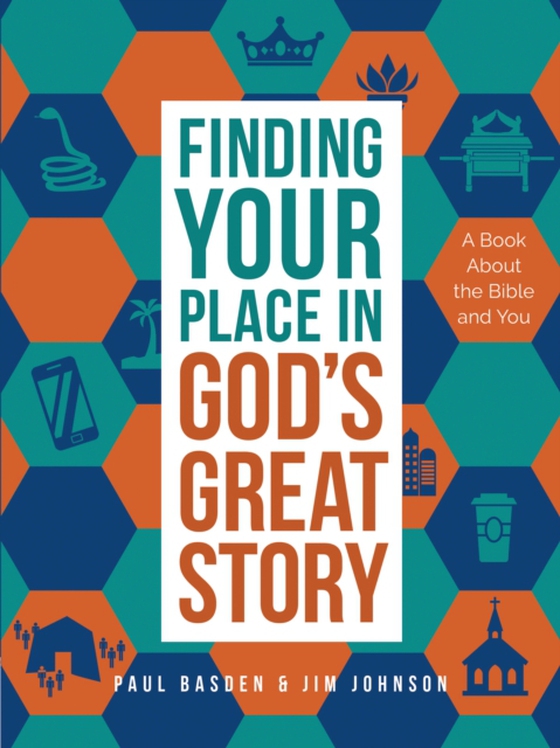 Finding Your Place in God's Great Story (e-bog) af Basden, Paul