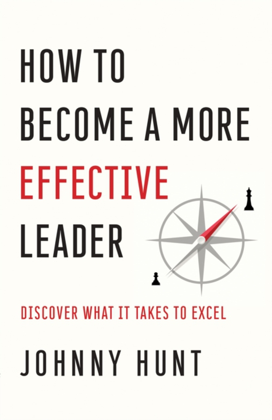 How to Become a More Effective Leader (e-bog) af Hunt, Johnny