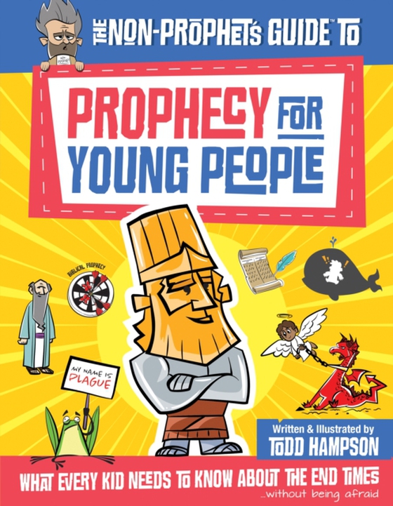 Non-Prophet's Guide to Prophecy for Young People (e-bog) af Hampson, Todd