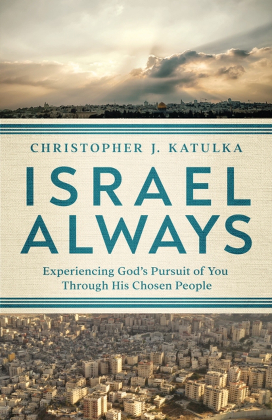 Israel Always (e-bog) af Katulka, Christopher J.