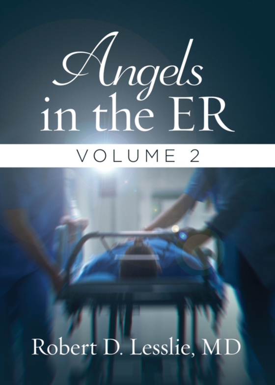 Angels in the ER Volume 2 (e-bog) af Lesslie, Robert D.