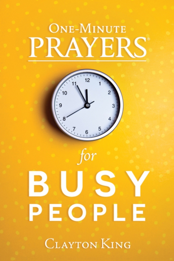 One-Minute Prayers for Busy People (e-bog) af King, Clayton