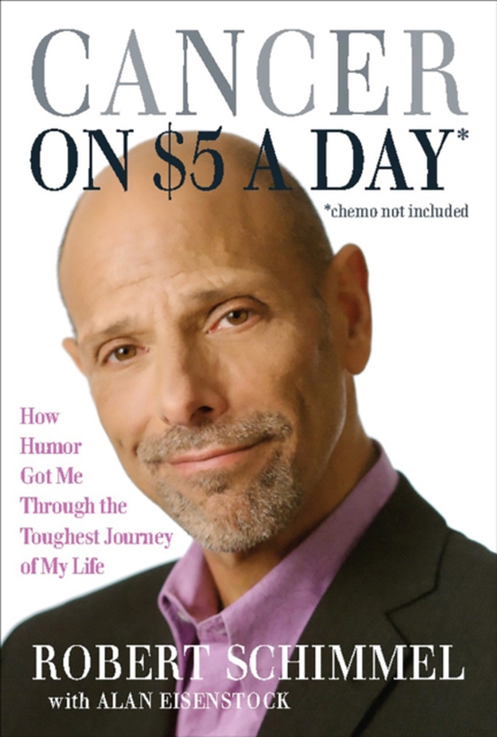 Cancer on $5 a Day (Chemo Not Included) (e-bog) af Eisenstock, Alan