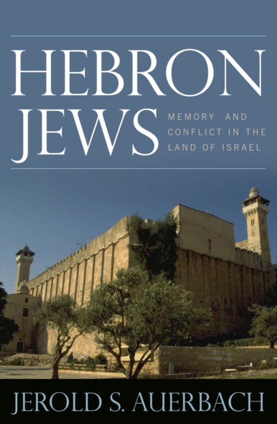 Hebron Jews (e-bog) af Auerbach, Jerold S.