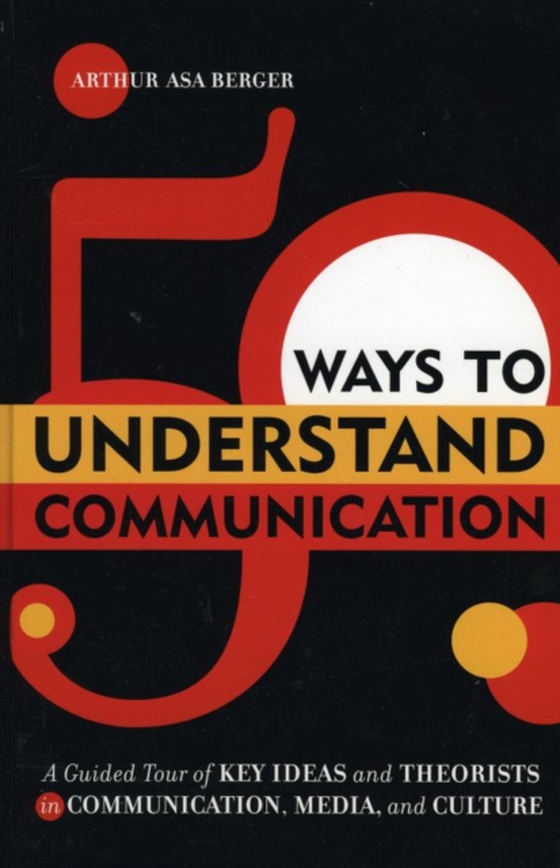 50 Ways to Understand Communication (e-bog) af Berger, Arthur Asa